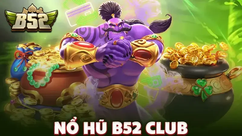 Nổ hũ B52CLUB được hiểu là gì?