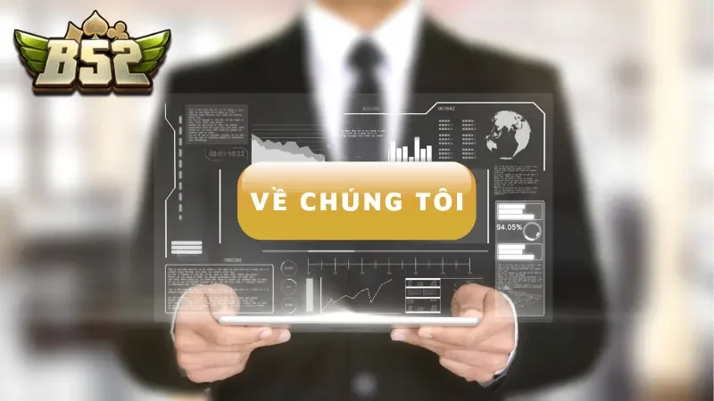 Về chúng tôi B52CLUB – Nguồn gốc, chứng nhận pháp lý